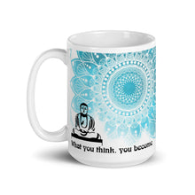 Load image into Gallery viewer, What You Think You Become Mug
